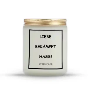 „LIEBE BEKÄMPFT HASS!“