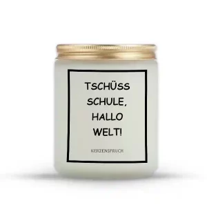 „TSCHÜSS SCHULE, HALLO WELT!“