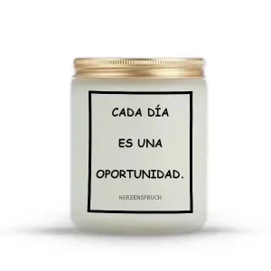 "CADA DÍA ES UNA OPORTUNIDAD."
