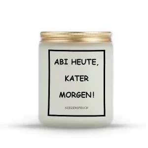 „ABI HEUTE, KATER MORGEN!“