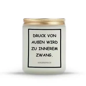 „DRUCK VON AUßEN WIRD ZU INNEREM ZWANG.“