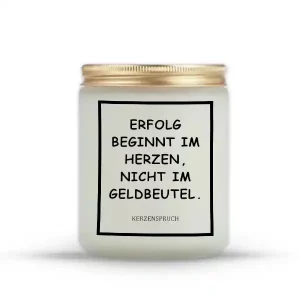 „ERFOLG BEGINNT IM HERZEN, NICHT IM GELDBEUTEL.“