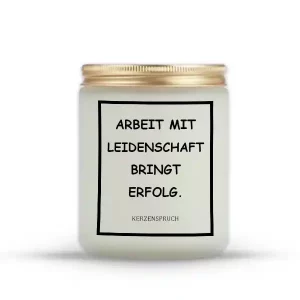 „ARBEIT MIT LEIDENSCHAFT BRINGT ERFOLG.“