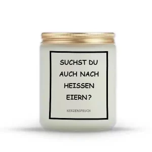 „SUCHST DU AUCH NACH HEIßEN EIERN?“