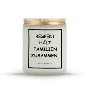 „RESPEKT HÄLT FAMILIEN ZUSAMMEN.“