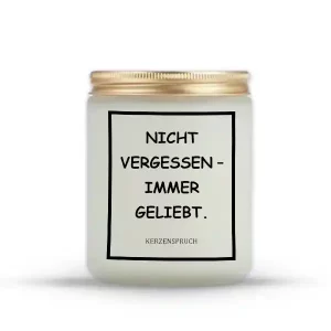„NICHT VERGESSEN – IMMER GELIEBT.“