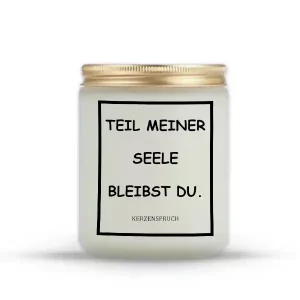 „TEIL MEINER SEELE BLEIBST DU.“