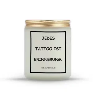 „JEDES TATTOO IST ERINNERUNG.“