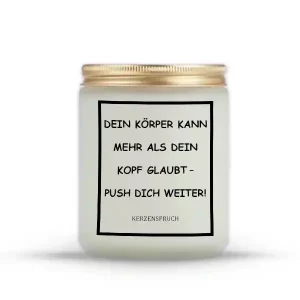 "Dein Körper kann mehr als dein Kopf glaubt – push dich weiter!"