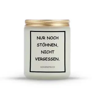 „NUR NOCH STÖHNEN, NICHT VERGESSEN.“