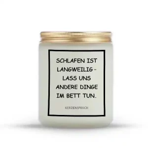 „SCHLAFEN IST LANGWEILIG – LASS UNS ANDERE DINGE IM BETT TUN.“