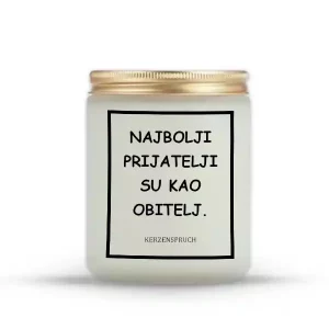"NAJBOLJI PRIJATELJI SU KAO OBITELJ."
