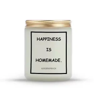 „HAPPINESS IS HOMEMADE.“