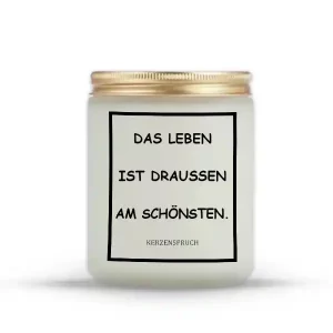 „DAS LEBEN IST DRAUSSEN AM SCHÖNSTEN.“