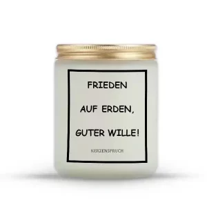 „FRIEDEN AUF ERDEN, GUTER WILLE!“