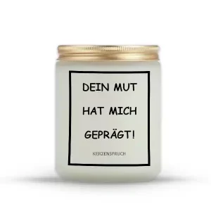 „DEIN MUT HAT MICH GEPRÄGT!“