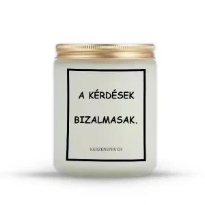A KÉRDÉSEK BIZALMASAK.