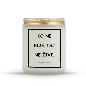 "KO NE PIJE, TAJ NE ŽIVI."