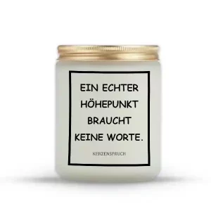 „EIN ECHTER HÖHEPUNKT BRAUCHT KEINE WORTE.“