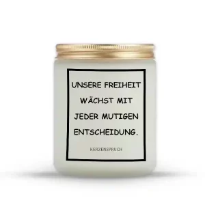 „UNSERE FREIHEIT WÄCHST MIT JEDER MUTIGEN ENTSCHEIDUNG.“