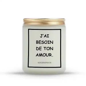 "J’AI BESOIN DE TON AMOUR."