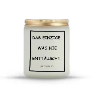 „DAS EINZIGE, WAS NIE ENTTÄUSCHT.“