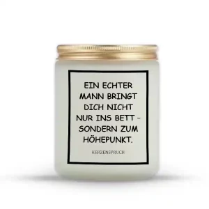 „EIN ECHTER MANN BRINGT DICH NICHT NUR INS BETT – SONDERN ZUM HÖHEPUNKT.“