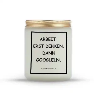 „ARBEIT: ERST DENKEN, DANN GOOGLELN.“