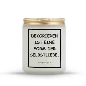 "DEKORIEREN IST EINE FORM DER SELBSTLIEBE."