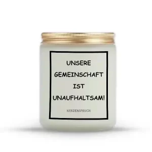 „UNSERE GEMEINSCHAFT IST UNAUFHALTSAM.“