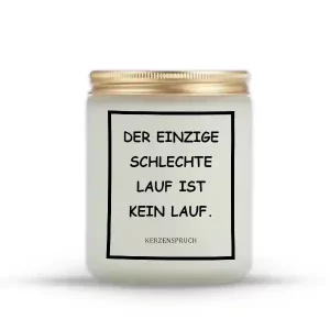„DER EINZIGE SCHLECHTE LAUF IST KEIN LAUF.“