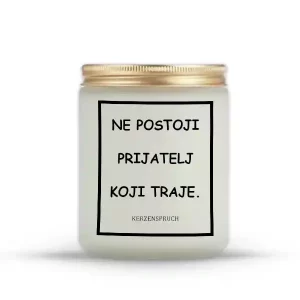 NE POSTOJI PRIJATELJ KOJI TRAJE.