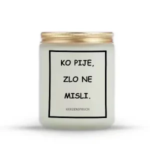 "KO PIJE, ZLO NE MISLI."