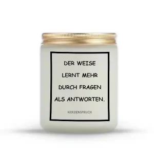 „DER WEISE LERNT MEHR DURCH FRAGEN ALS ANTWORTEN.“