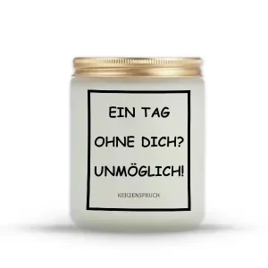 "EIN TAG OHNE DICH? UNMÖGLICH!"