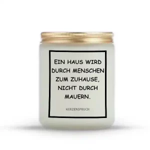 „EIN HAUS WIRD DURCH MENSCHEN ZUM ZUHAUSE, NICHT DURCH MAUERN.“