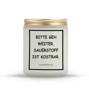 "BITTE GEH WEITER, SAUERSTOFF IST KOSTBAR."