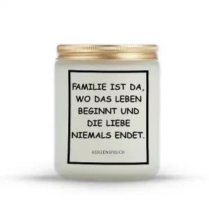 „FAMILIE IST DA, WO DAS LEBEN BEGINNT UND DIE LIEBE NIEMALS ENDET.“