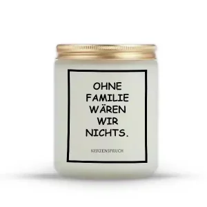 „OHNE FAMILIE WÄREN WIR NICHTS.“