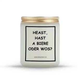 „HEAST, HAST A BIERE ODER WOS?“