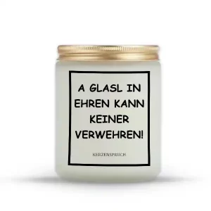 „A GLASL IN EHREN KANN KEINER VERWEHREN!“