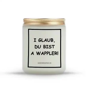 „I GLAUB, DU BIST A WAPPLER!“
