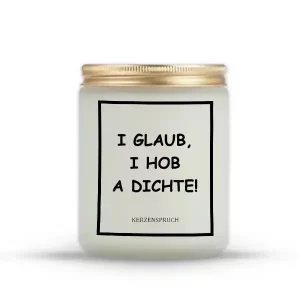 „I GLAUB, I HOB A DICHTE!“