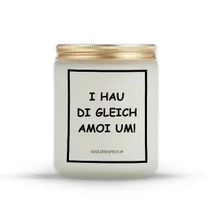 „I HAU DI GLEICH AMOI UM!“