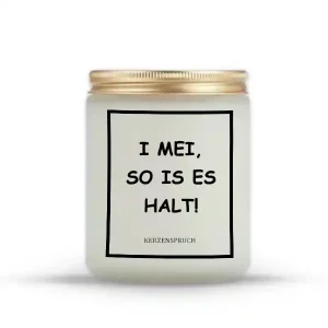 „I MEI, SO IS ES HALT!“