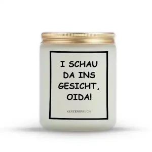 „I SCHAU DA INS GESICHT, OIDA!“