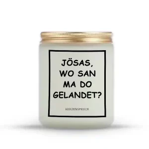 „JÖSAS, WO SAN MA DO GELANDET?“