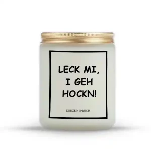 „LECK MI, I GEH HOCKN!“
