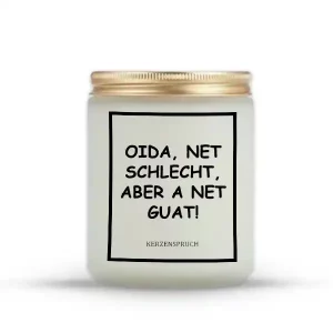 „OIDA, NET SCHLECHT, ABER A NET GUAT!“