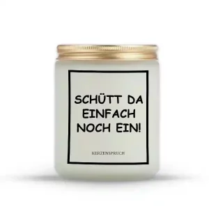 „SCHÜTT DA EINFACH NOCH EIN!“